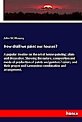 How shall we paint our houses?