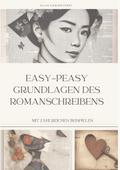 easy-peasy Grundlagen des Romanschreibens, wichtige Tipps für dein erstes Buch, Nachschlagewerk, Unterstützung für Autoren