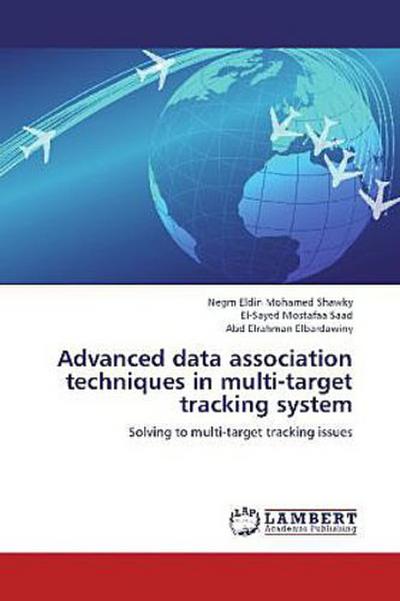 Advanced data association techniques in multi-target tracking system