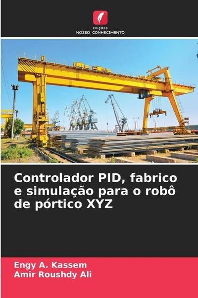Controlador PID, fabrico e simulação para o robô de pórtico XYZ