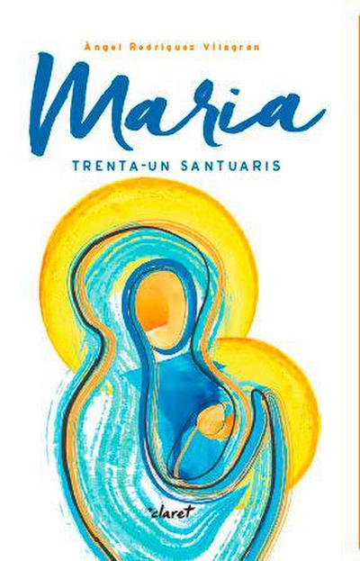 Maria : trenta-un santuaris