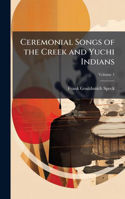 Ceremonial Songs of the Creek and Yuchi Indians
