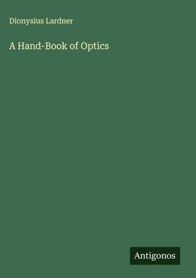 A Hand-Book of Optics