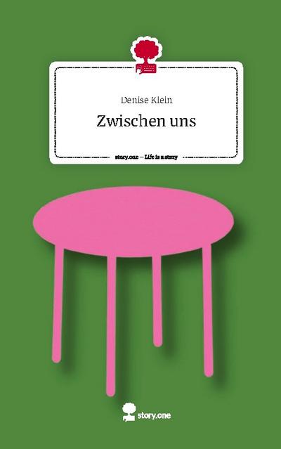 Zwischen uns. Life is a Story - story.one