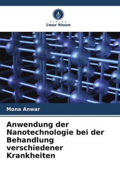 Anwendung der Nanotechnologie bei der Behandlung verschiedener Krankheiten