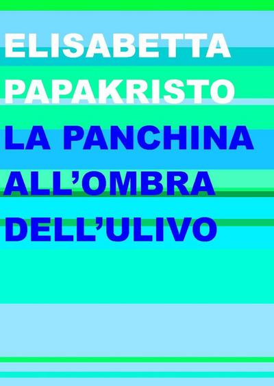 La panchina all’ombra dell’ulivo