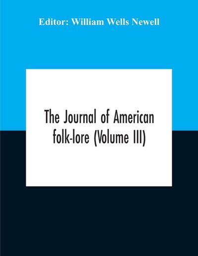 The Journal Of American Folk-Lore (Volume Iii)