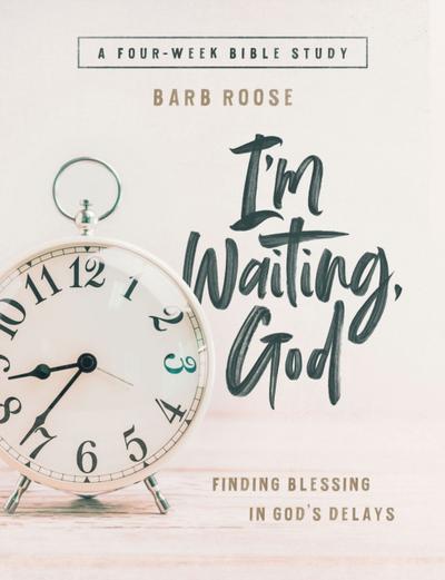 Im Waiting, God - Women’s Bible Study Guide with Leader Helps