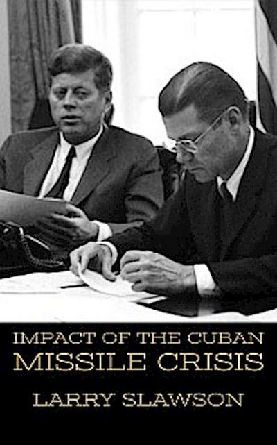 Impact of the Cuban Missile Crisis