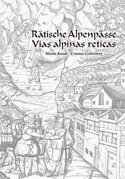 Rätische Alpenpässe - Vias alpinas reticas