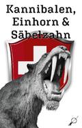Kannibalen, Einhorn und Säbelzahn