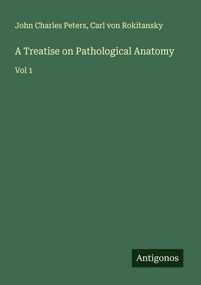 A Treatise on Pathological Anatomy