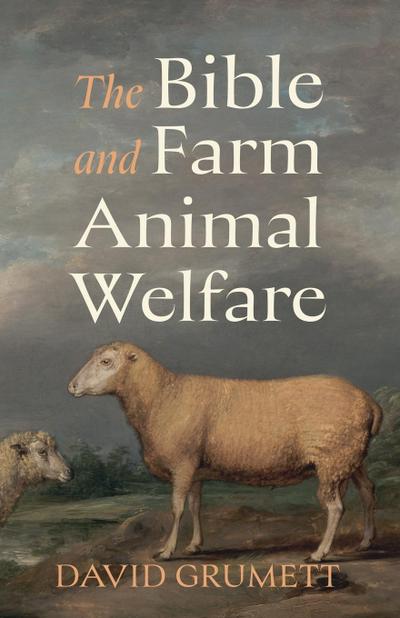 The Bible and Farm Animal Welfare