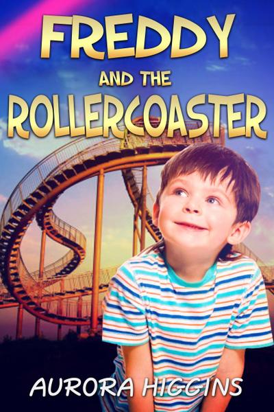 Freddy and the Roller Coaster (Good Dream Stories, #3)