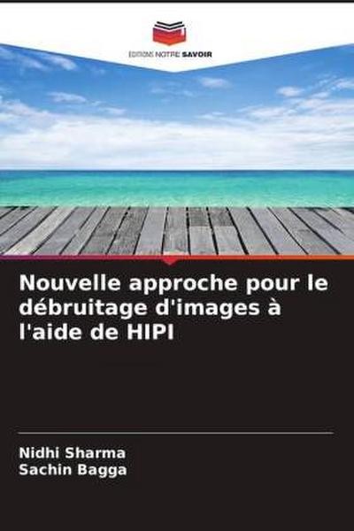 Nouvelle approche pour le débruitage d’images à l’aide de HIPI