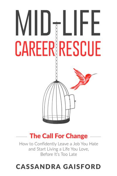 Mid-Life Career Rescue: The Call for Change (Midlife Career Rescue, #1)