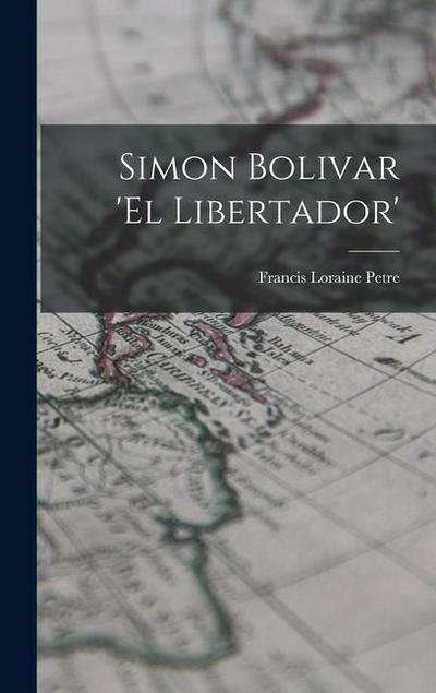Simon Bolivar ’El Libertador’