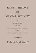 Kant’s Theory of Mental Activity: A Commentary on the Transcendental Analytic of the Critique of Pure Reason