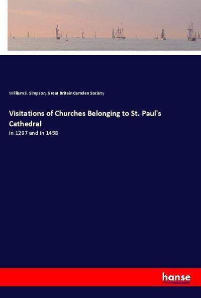 Visitations of Churches Belonging to St. Paul’s Cathedral
