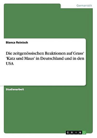 Die zeitgenössischen Reaktionen auf Grass’ ’Katz und Maus’ in Deutschland und in den USA