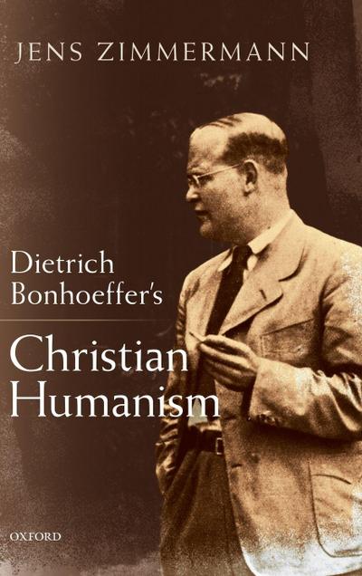 Dietrich Bonhoeffer’s Christian Humanism