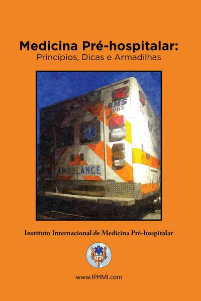 Medicina Pré-Hospitalar: Princípios, Dicas e Armadilhas