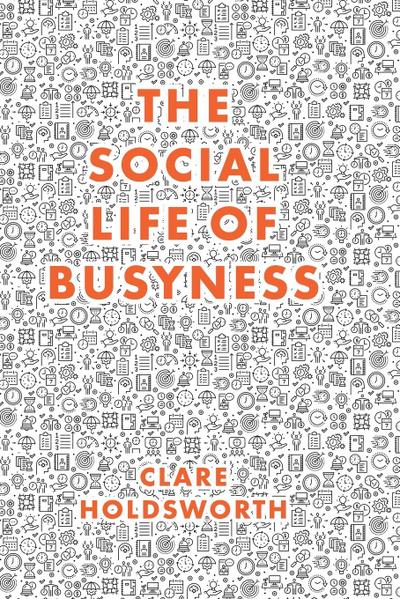 The Social Life of Busyness