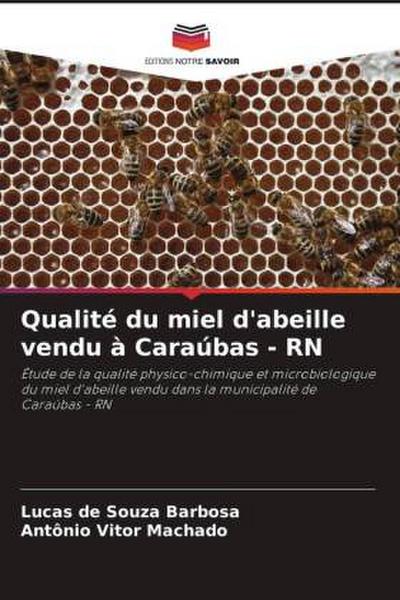 Qualité du miel d’abeille vendu à Caraúbas - RN