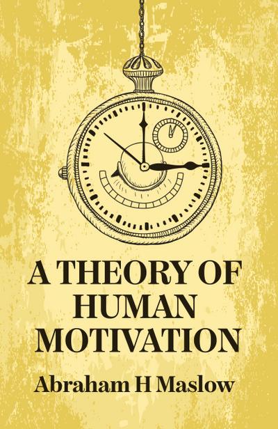 A Theory Of Human Motivation