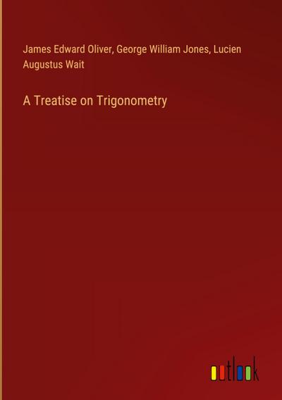 A Treatise on Trigonometry
