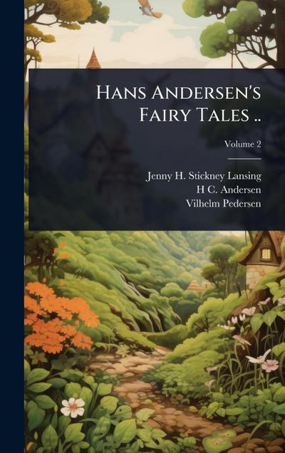 Hans Andersen’s Fairy Tales ..