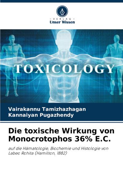 Die toxische Wirkung von Monocrotophos 36% E.C.