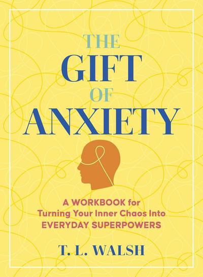 The Gift of Anxiety