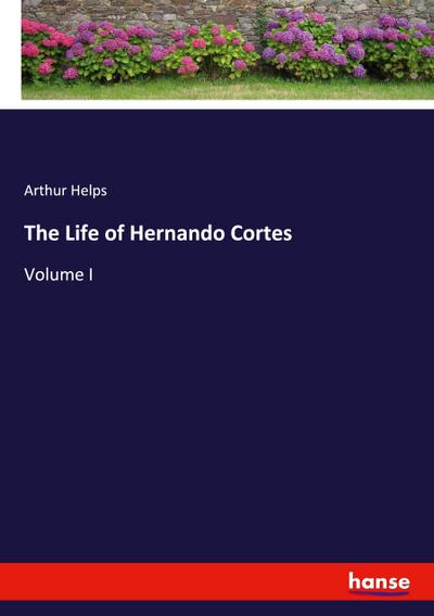 The Life of Hernando Cortes