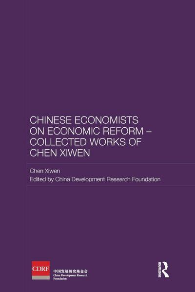 Chinese Economists on Economic Reform - Collected Works of Chen Xiwen