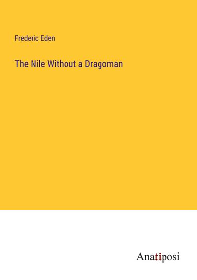 The Nile Without a Dragoman