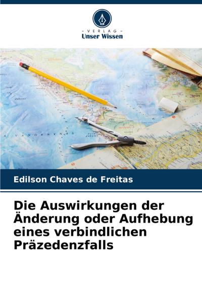 Die Auswirkungen der Änderung oder Aufhebung eines verbindlichen Präzedenzfalls