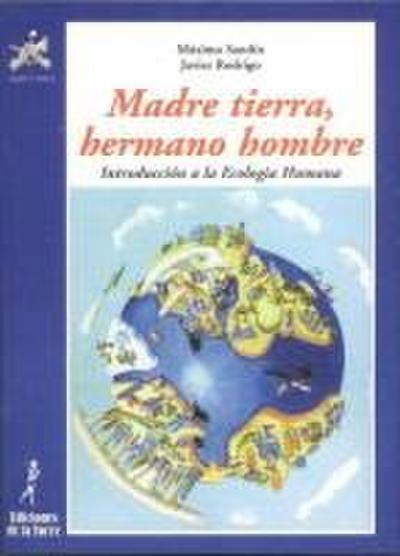 Madre tierra, hermano hombre : introducción a la ecología humana