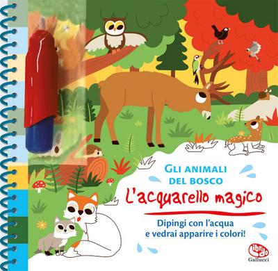 Gli animali del bosco. L’acquarello magico