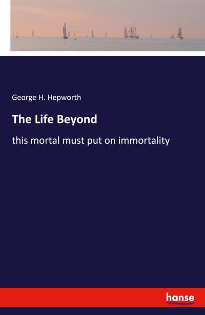 The Life Beyond