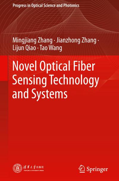 Novel Optical Fiber Sensing Technology and Systems