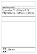 Zehn Jahre ZIS - Zeitschrift für Internationale Strafrechtsdogmatik