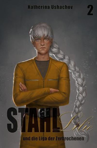 Stahllilie und die Liga der Zerbrochenen