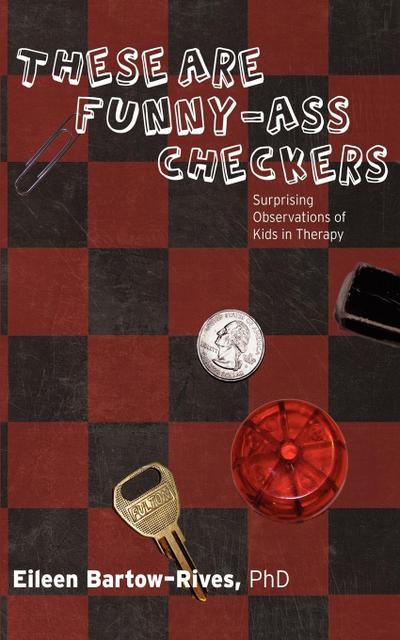 These Are Funny-Ass Checkers - Eileen Bartow-Rives
