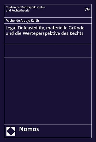 Legal Defeasibility, materielle Gründe und die Werteperspektive des Rechts