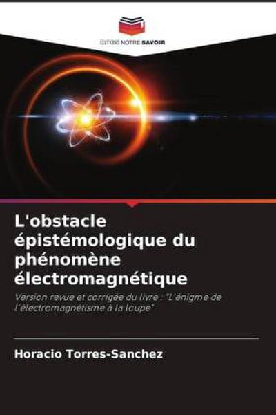 L’obstacle épistémologique du phénomène électromagnétique