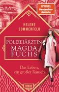Polizeiärztin Magda Fuchs - Das Leben, ein großer Rausch