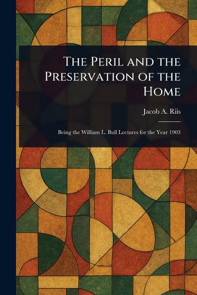 The Peril and the Preservation of the Home