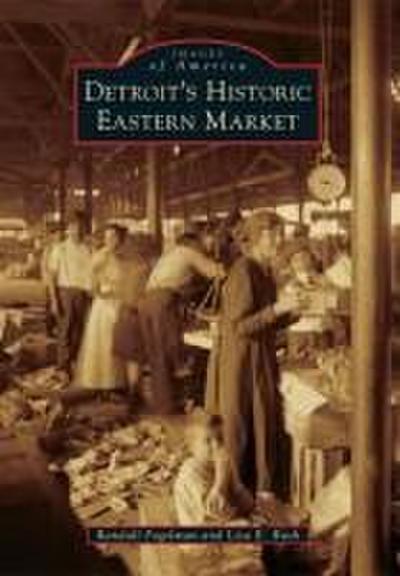 Detroit’s Historic Eastern Market