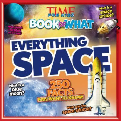 Everything Space (Time for Kids Big Book of What)
